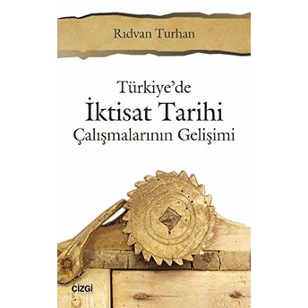 Türkiye'de Iktisat Tarihi Rıdvan Turhan