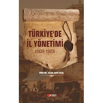 Türkiye'de Il Yönetimi 1839-1923