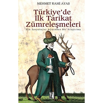 Türkiye'de Ilk Tarikat Zümreleşmeleri Mehmet Rami Ayas