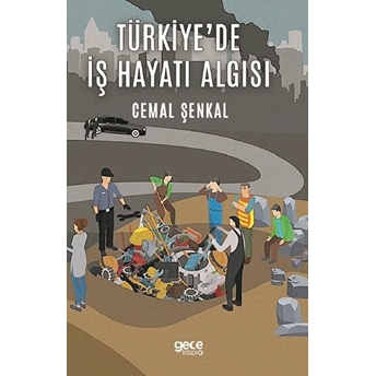 Türkiyede Iş Hayatı Algısı - Cemal Şenkal