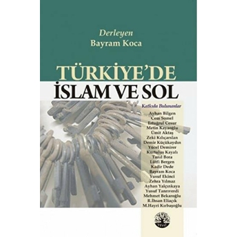 Türkiye'de Islam Ve Sol Bayram Koca