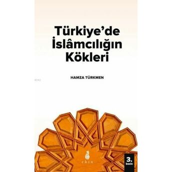 Türkiye'de Islamcılığın Kökleri Hamza Türkmen