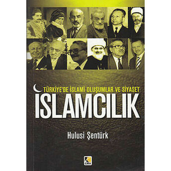 Türkiye'de Islami Oluşumlar Ve Siyaset Islamcılık Hulusi Şentürk