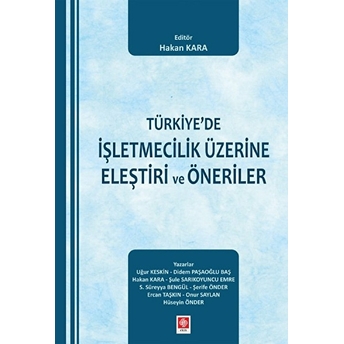 Türkiye'de Işletmecilik Üzerine Eleştiri Ve Öneriler Hakan Kara