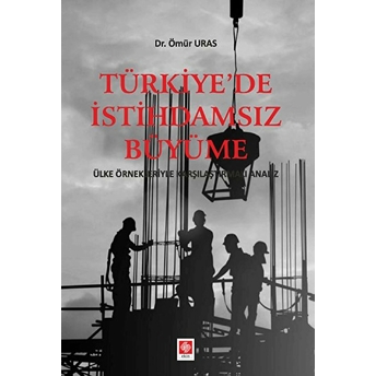 Türkiye'de Istihdamsız Büyüme Ömür Uras