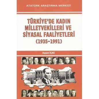 Türkiye'de Kadın Milletvekilleri Ve Siyasal Faaliyetleri (1935-1991)