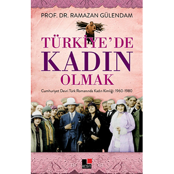 Türkiye'de Kadın Olmak Ramazan Gülendam