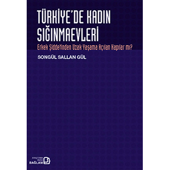 Türkiye'de Kadın Sığınmaevleri Songül Sallan Gül