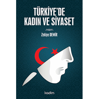 Türkiye'de Kadın Ve Siyaset Zekiye Demir