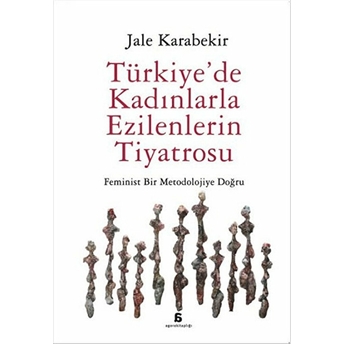 Türkiye'de Kadınlarla Ezilenlerin Tiyatrosu Jale Karabekir