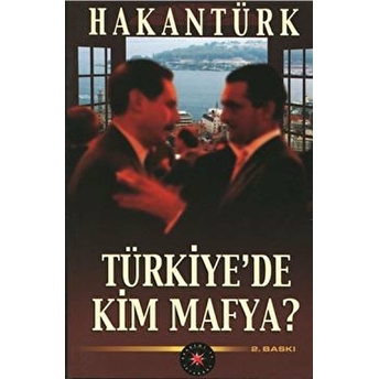 Türkiye'de Kim Mafya ?