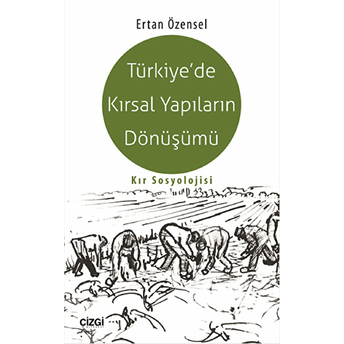 Türkiye'de Kırsal Yapıların Dönüşümü Ertan Özensel