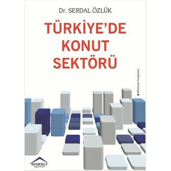 Türkiye'de Konut Sektörü Serdal Özlük