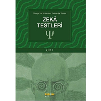 Türkiye'de Kullanılan Psikolojik Testler Cilt 1 - Zeka Testleri Kolektif