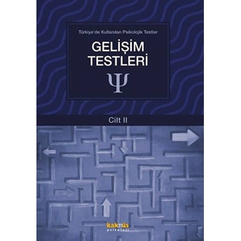 Türkiye'de Kullanılan Psikolojik Testler Cilt 2 - Gelişim Testleri Elif Güneri