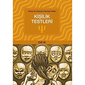 Türkiye'de Kullanılan Psikolojik Testler Cilt 3 - Kişilik Testleri Elif Güneri