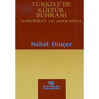 Türkiye'de Kültür Buhranı Nahid Dinçer