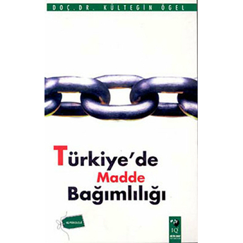 Türkiye'de Madde Bağımlılığı Kültegin Ögel