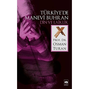 Türkiyede Manevi Buhran Din Ve Laiklik Osman Turan