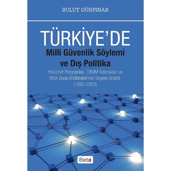 Türkiye'de Milli Güvenlik Söylemi Ve Dış Politika