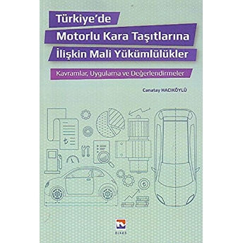 Türkiye'de Motorlu Kara Taşıtlarına Ilişkin Mali Yükümlülükler