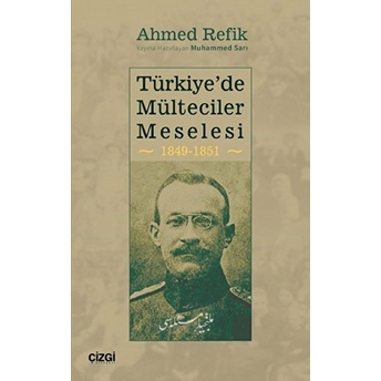 Türkiye'de Mülteciler Meselesi 1849-1851 Ahmed Refik