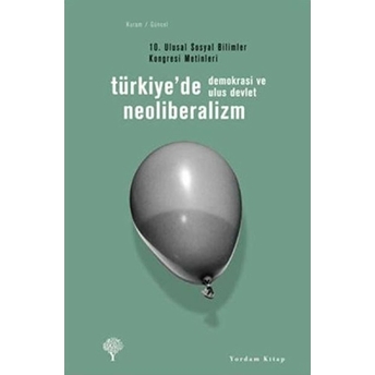 Türkiye'de Neoliberalizm, Demokrasi Ve Ulus Devlet Kolektif