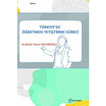 Türkiyede Öğretmen Yetiştirme Süreci