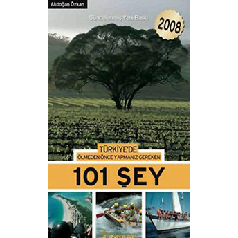 Türkiye'de Ölmeden Önce Yapmanız Gereken 101 Şey (2008) Akdoğan Özkan