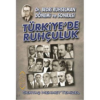 Türkiye'de Ruhçuluk - Dr.bedri Ruhselman Dönemi Ve Sonrası Sertaç Mehmet Temizel