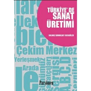 Türkiye'de Sanat Üretimi Solmaz Bunulday Hasgüler