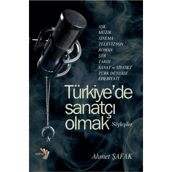 Türkiye'de Sanatçı Olmak Ahmet Şafak