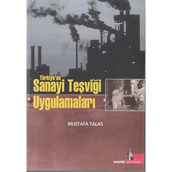 Türkiye'de Sanayi Teşviği Uygulamaları-Mustafa Talas