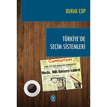 Türkiye'de Seçim Sistemleri Burak Cop