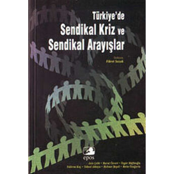 Türkiye'de Sendikal Kriz Ve Sendikal Arayışlar Yıldırım Koç