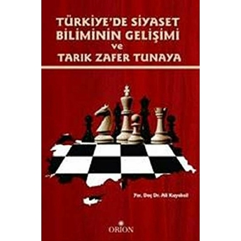 Türkiye'de Siyaset Biliminin Gelişimi Ve Tarık Zafer Tunaya