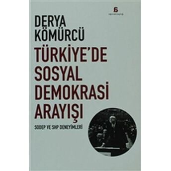 Türkiyede Sosyal Demokrasi Arayışı Derya Kömürcü