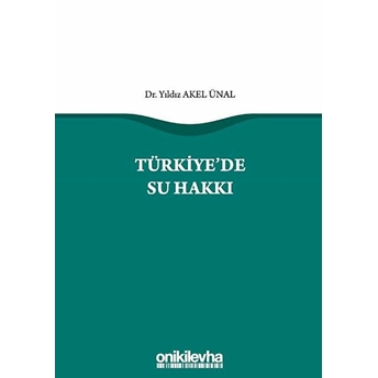 Türkiye'de Su Hakkı - Yıldız Akel Ünal