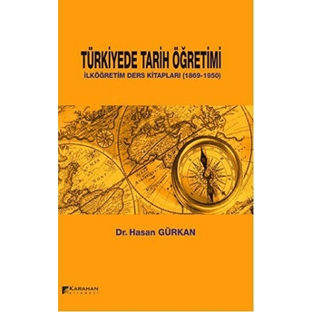 Türkiyede Tarih Öğretimi Hasan Gürkan