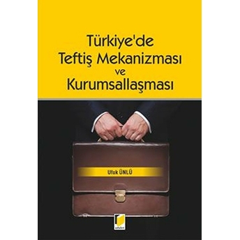 Türkiye'de Teftiş Mekanizması Ve Kurumsallaşması