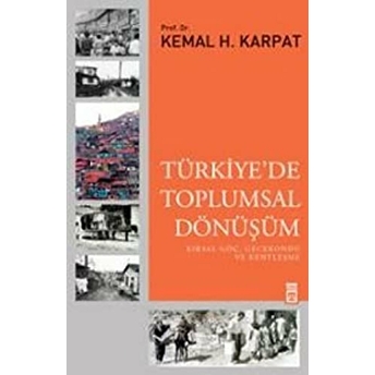 Türkiye'de Toplumsal Dönüşüm Kemal H. Karpat