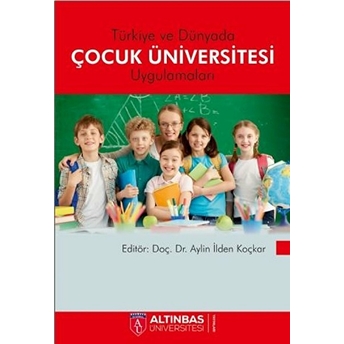 Türkiyede Ve Dünyada Çocuk Üniversitesi Uygulamaları Aylin Ilden Koçkar