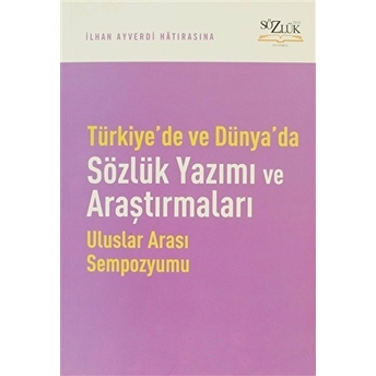 Türkiye'de Ve Dünyada Sözlük Yazımı Ve Araştırmaları Kolektif