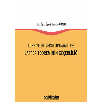 Türkiye'de Vergi Optimalitesi: Laffer Teoreminin Geçerliliği