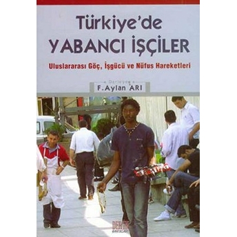 Türkiye'de Yabancı Işçiler-F.aylan Arı