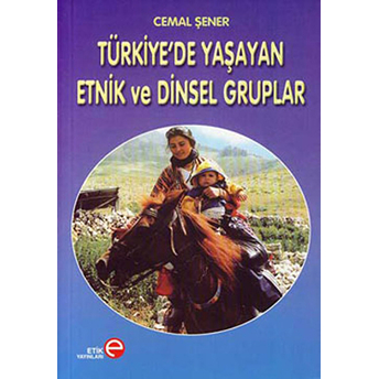 Türkiye'de Yaşayan Etnik Ve Dinsel Gruplar Cemal Şener