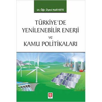 Türkiyede Yenilenebilir Enerji Ve Kamu Politikaları Halil Kete