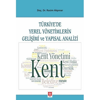 Türkiyede Yerel Yönetimlerin Gelişimi Ve Yapısal Analizi - Rasim Akpınar