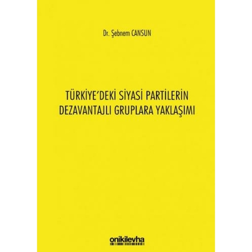 Türkiye'deki Siyasi Partilerin Dezavantajlı Gruplara Yaklaşımı - Şebnem Cansun