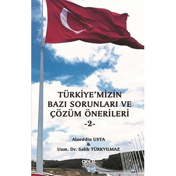 Türkiye'mizin Bazı Sorunları Ve Çözüm Önerileri 2 - Alaeddin Usta - Salih Türkyılmaz